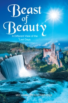 Beast of Beauty : A Different View of the Last Days