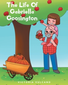 The Life Of Gabriella Goosington