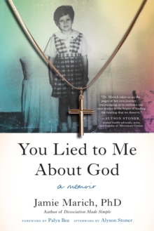 You Lied to Me About God : A Memoir