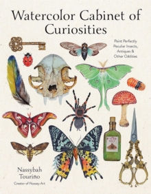 Page Street Publishing Co. Watercolor Cabinet Of Curiosities , Paint Perfectly Peculiar Insects, Antiques & Other Oddities