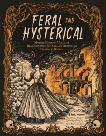 Page Street Publishing Co. Feral And Hysterical , Mother Horrors Ultimate Reading Guide To Dark And Disturbing Fiction By Women