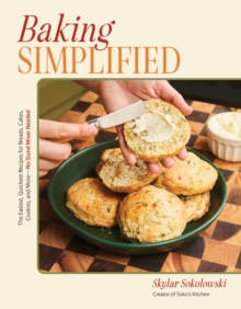 Page Street Publishing Co. Baking Simplified , The Easiest, Quickest Recipes For Breads, Cakes, Cookies, And More - No Stand Mixer Needed