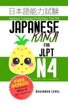 Japanese Kanji for JLPT N4 : Japanese Language Proficiency Test N4