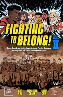 Fighting to Belong! : Asian Americans, Native Hawaiians, and Pacific Islanders, 19001970