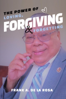 The Power of Loving, Forgiving, & Forgetting