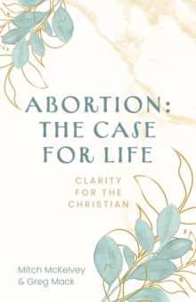 Abortion : The Case for Life