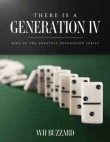 There Is a Generation IV : Kids of the Greatest Generation Series