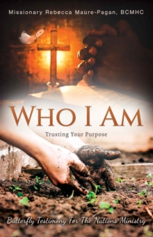 Who I Am : Trusting Your Purpose