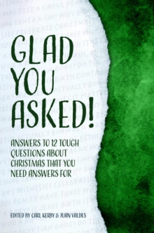 Glad You Asked! : Answers to 12 Tough Questions About Christmas That You Need Answers For