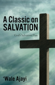 A Classic on SALVATION : God's Salvation Plan