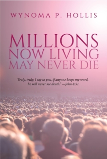 Millions Now Living May Never Die