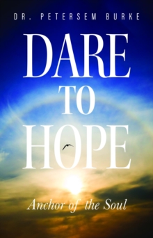 Dare to Hope : Anchor of the Soul