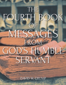 The Fourth Book of Messages from God's Humble Servant