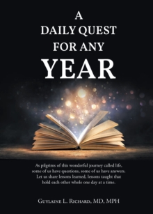 A DAILY QUEST FOR ANY YEAR : As pilgrims of this wonderful journey called life,  some of us have questions, some of us have answers.  Let us share lessons learned, lessons taught that  hold each other