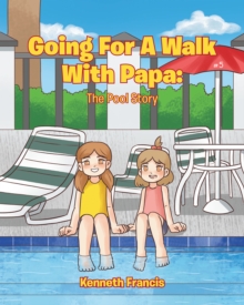 Going for a Walk with Papa : The Pool Story