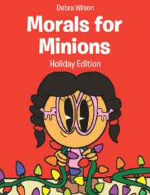 Morals for Minions : Holiday Edition