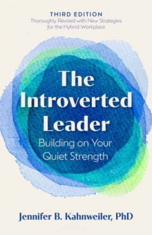 The Introverted Leader, 3rd Edition : Building on Your Quiet Strength
