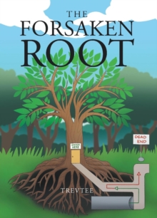 THE FORSAKEN ROOT