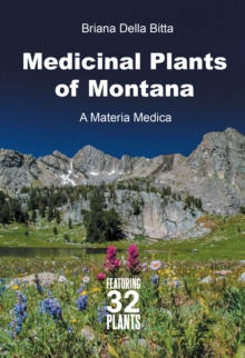 Medicinal Plants of Montana : A Materia Medica