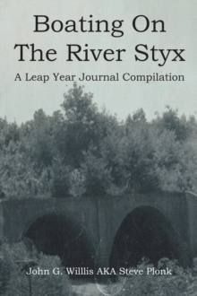 Boating On The River Styx: A Leap Year Journal Compilation