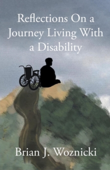 Reflections On a Journey Living With a Disability