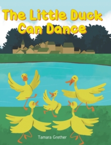 The Little Duck Can Dance