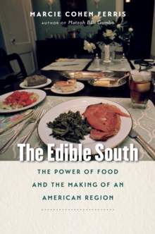 The Edible South : The Power of Food and the Making of an American Region