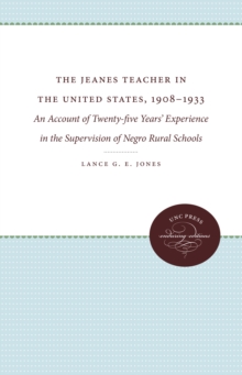 The Jeanes Teacher in the United States, 1908-1933 : An Account of Twenty-five Years' Experience in the Supervision of Negro Rural Schools