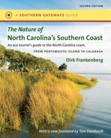 The Nature of North Carolina's Southern Coast : Barrier Islands, Coastal Waters, and Wetlands