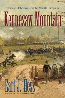 Kennesaw Mountain : Sherman, Johnston, and the Atlanta Campaign