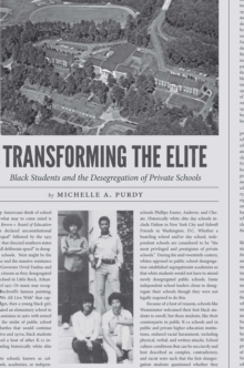 Transforming the Elite : Black Students and the Desegregation of Private Schools