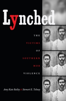 Lynched : The Victims of Southern Mob Violence