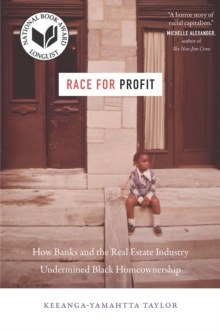 Race for Profit : How Banks and the Real Estate Industry Undermined Black Homeownership