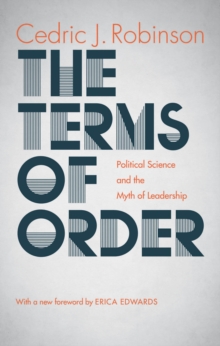 The Terms of Order : Political Science and the Myth of Leadership