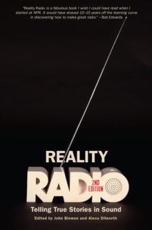 Reality Radio, Second Edition : Telling True Stories in Sound