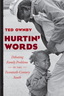 Hurtin' Words : Debating Family Problems in the Twentieth-Century South