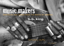 Music Makers : Portraits and Songs from the Roots of America