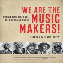 We Are the Music Makers! : Preserving the Soul of America's Music