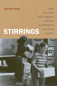 Stirrings : How Activist New Yorkers Ignited a Movement for Food Justice