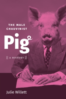 The Male Chauvinist Pig : A History