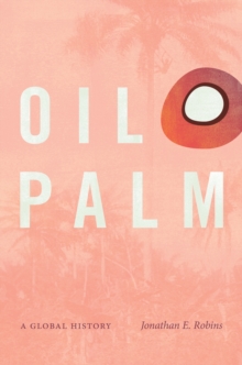 Oil Palm : A Global History