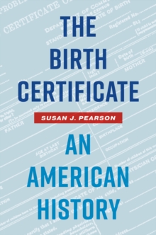 The Birth Certificate : An American History