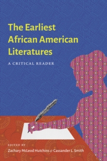 The Earliest African American Literatures : A Critical Reader