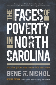 The Faces of Poverty in North Carolina : Stories from Our Invisible Citizens