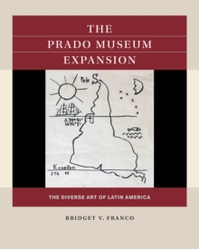 The Prado Museum Expansion : The Diverse Art of Latin America