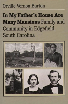 In My Father's House Are Many Mansions : Family and Community in Edgefield, South Carolina