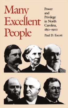 Many Excellent People : Power and Privilege in North Carolina, 1850-1900