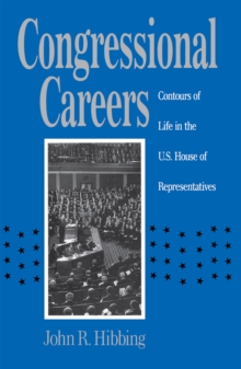 Congressional Careers : Contours of Life in the U.S. House of Representatives