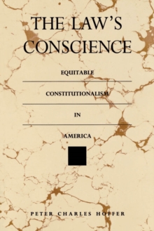 The Law's Conscience : Equitable Constitutionalism in America