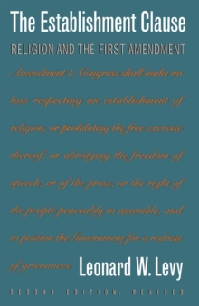 The Establishment Clause : Religion and the First Amendment